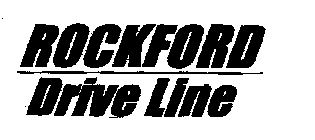 ROCKFORD DRIVE LINE