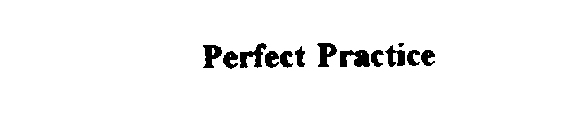 PERFECT PRACTICE