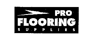 PRO FLOORING SUPPLIES