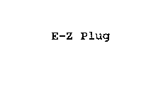 E-Z PLUG