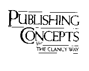 PUBLISHING CONCEPTS LLC THE CLANCY WAY