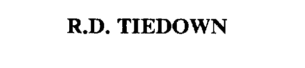 R.D. TIEDOWN