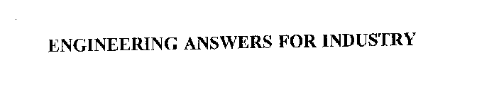 ENGINEERING ANSWERS FOR INDUSTRY