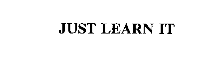 JUST LEARN IT