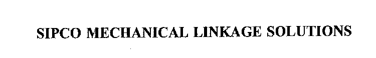 SIPCO MECHANICAL LINKAGE SOLUTIONS