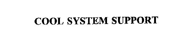 COOL SYSTEM SUPPORT