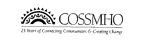 COSSMHO 25 YEARS OF CONNECTING COMMUNITIES & CREATING CHANGE