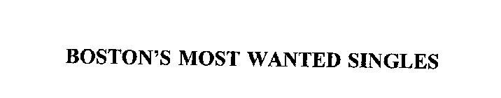 BOSTON'S MOST WANTED SINGLES