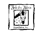 ZINK THE ZEBRA FOUNDATION, INC.