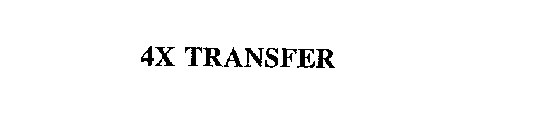 4X TRANSFER