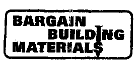 BARGAIN BUILDING MATERIALS