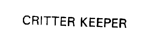 CRITTER KEEPER