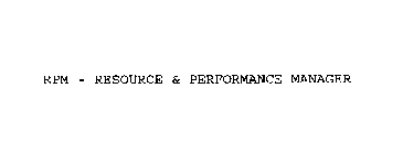 RPM - RESOURCE & PERFORMANCE MANAGER
