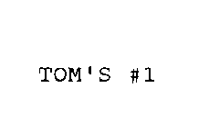 TOM'S #1