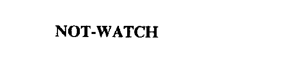 NOT-WATCH