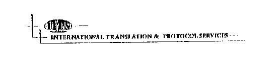ITPS INTERNATIONAL TRANSLATION & PROTOCOL SERVICES