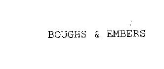 BOUGHS & EMBERS