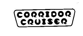 CORRIDOR CRUISER