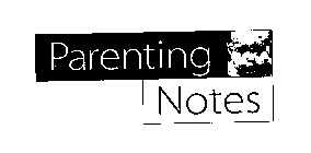 PARENTING NOTES