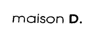 MAISON D.