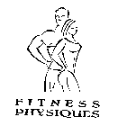 FITNESS PHYSIQUES