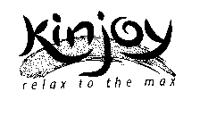 KINJOY RELAX TO THE MAX