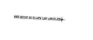 THE GUIDE TO BLACK LOS ANGELES