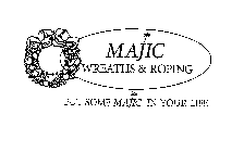 MAJIC WREATHS & ROPING PUT SOME MAJIC IN YOUR LIFE