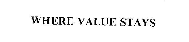 WHERE VALUE STAYS