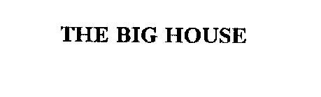 THE BIG HOUSE