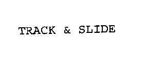 TRACK & SLIDE