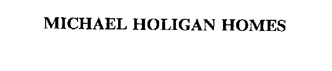 MICHAEL HOLIGAN HOMES