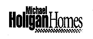 MICHAEL HOLIGAN HOMES