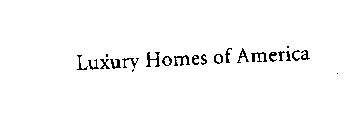 LUXURY HOMES OF AMERICA