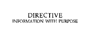 DIRECTIVE INFORMATION WITH PURPOSE