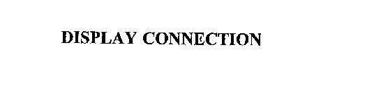 DISPLAY CONNECTION