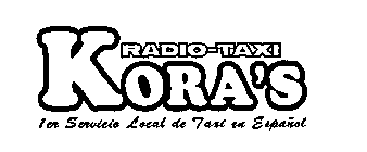 KORA'S RADIO-TAXI 1ER SERVICIO LOCAL DE TAXI EN ESPANOL