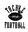 TACKLE FOOTBALL