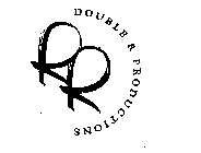 RR DOUBLE R PRODUCTIONS
