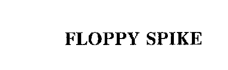 FLOPPY SPIKE