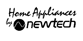 HOME APPLIANCES BY NEWTECH