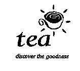 TEA DISCOVER THE GOODNESS
