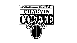 CHAUVIN COFFEE COMPANY COFFEE ROASTERS SINCE 1930