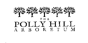 THE POLLY HILL ARBORETUM