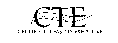 CTE CERTIFIED TREASURY EXECUTIVE