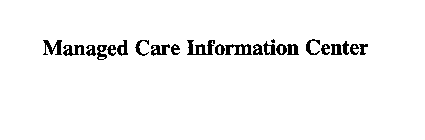 MANAGED CARE INFORMATION CENTER