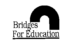 BRIDGES FOR EDUCATION