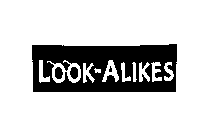 LOOK-ALIKES