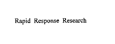 RAPID RESPONSE RESEARCH