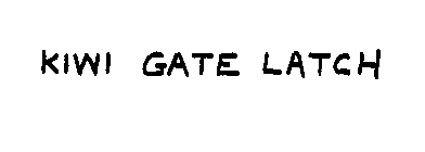 KIWI GATE LATCH